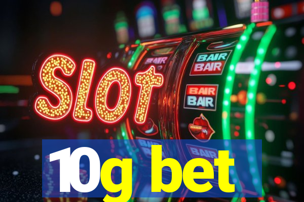 10g bet